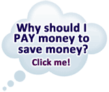 Why Should I pay money to Save Money?